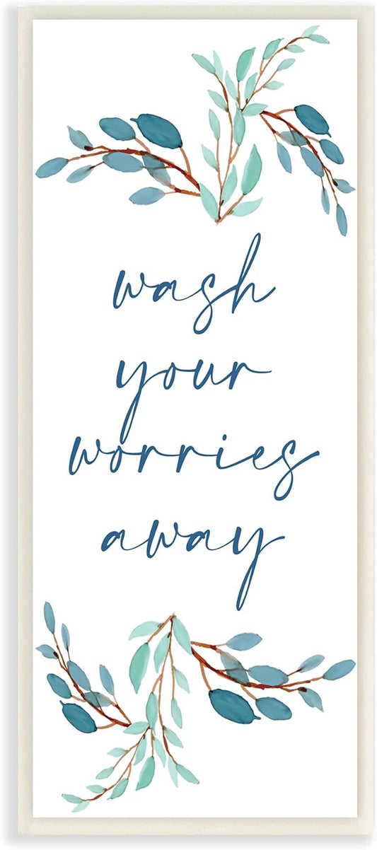 Stupell Industries Wash Your Worries Away Bathroom Phrase Blue Plants