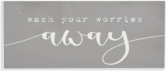Stupell Industries Wash Your Worries Away Phrase Bathroom Relaxation, Designed by Daphne Polselli Wall Plaque, Grey